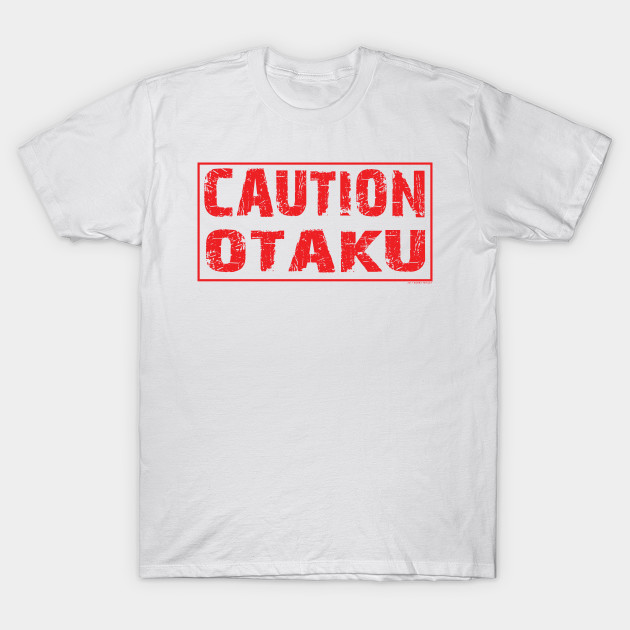 Caution Otaku T-Shirt-TOZ